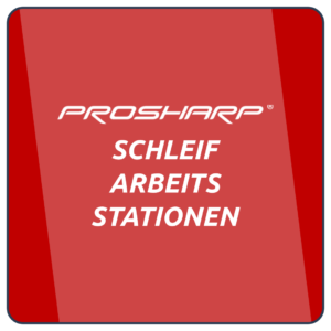 PROSHARP Schleif-Arbeits-Stationen