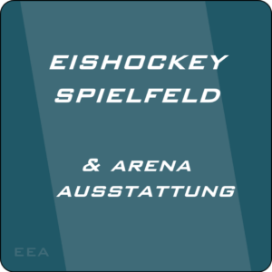 Eishockey Spielfeld & Arena Ausstattung